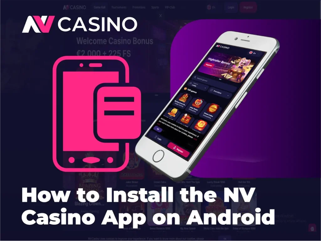 Cum se instalează aplicația NV Casino pe Android și iOS